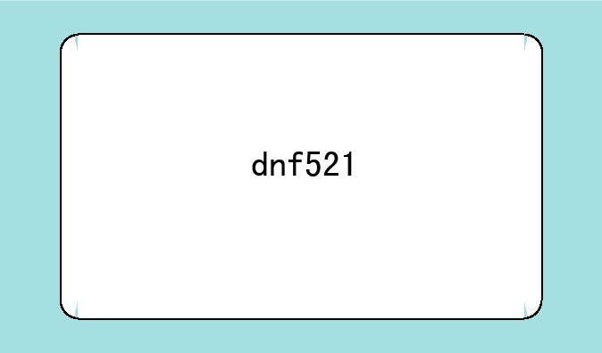 dnf521